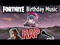 FORTNITE BIRTHDAY MUSIC RAP