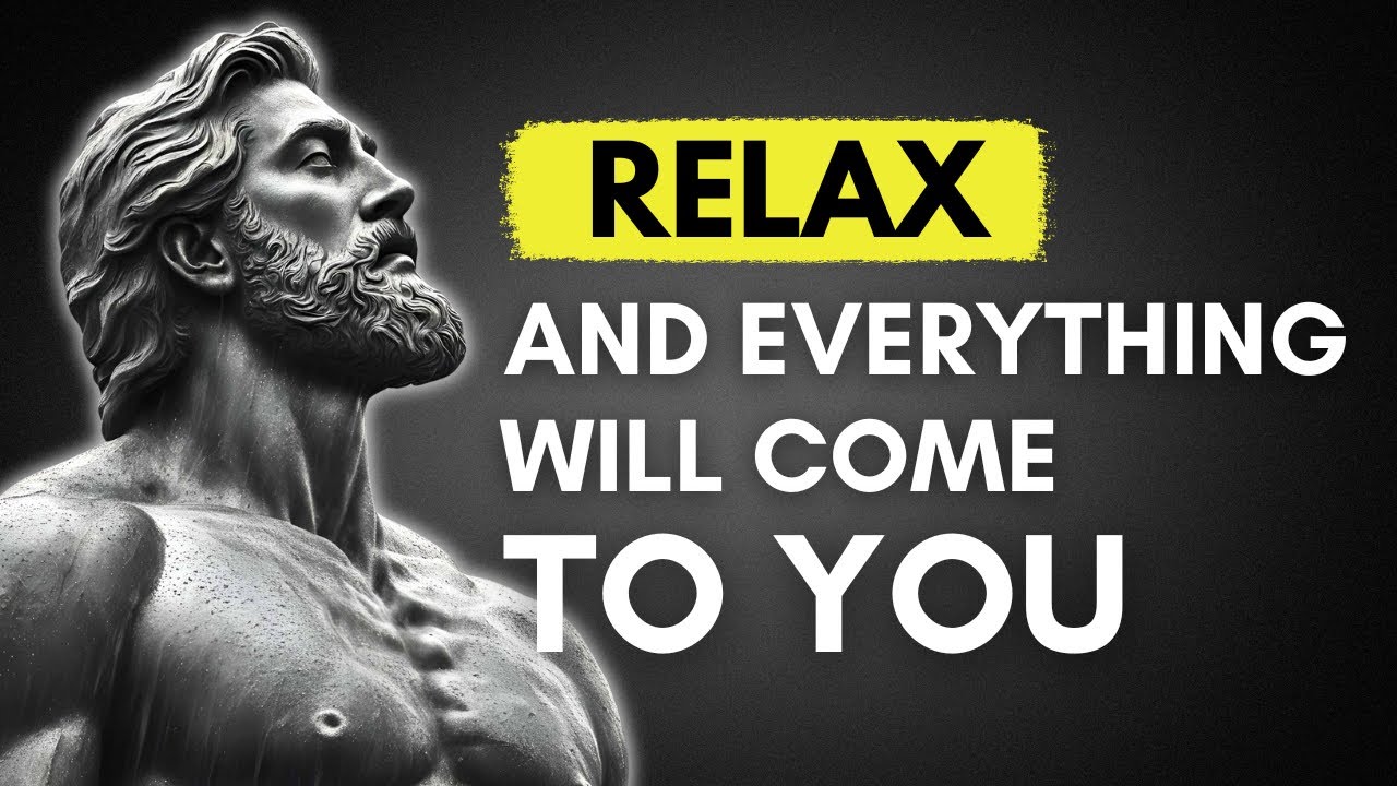 RELAX and MANIFEST Everything You DESIRE | STOICISM