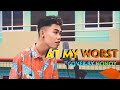 At My Worst - Pink $weats (Cover by Nonoy Peña)