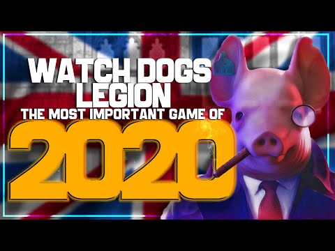 Watch Dogs Legion: is it the most IMPORTANT game of 2020?