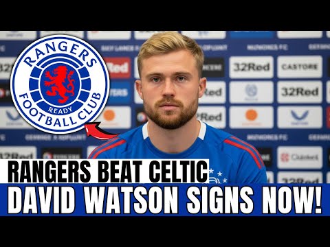 AUCTION WON! DAVID WATSON CHOOSES RANGERS — midfield spark to lift IBROX now | Rangers News