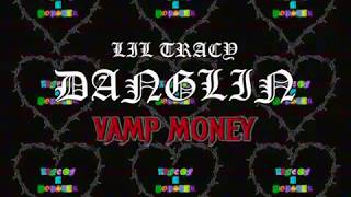 LIL TRACY - DANGLIN (PROD. SPACEGHOSTPURRP)