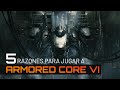 5 Razones Para Jugar A Armored Core Vi El Nuevo Juego D