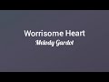 Melody Gardot - Worrisome Heart lyrics