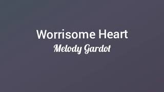 Melody Gardot - Worrisome Heart lyrics