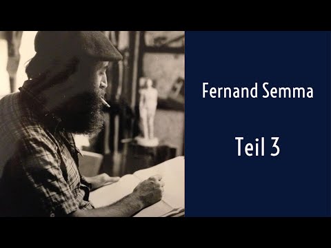 FERNAND SEMMA - Das Stille ist der Unruhe Herr      Film teil 3
