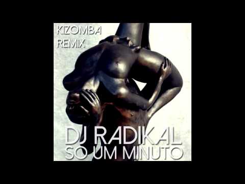 So um minuto - Kizomba Remix - Dj Radikal