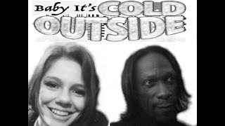 Baby It's Cold Outside  - Judah  -n-  TKe