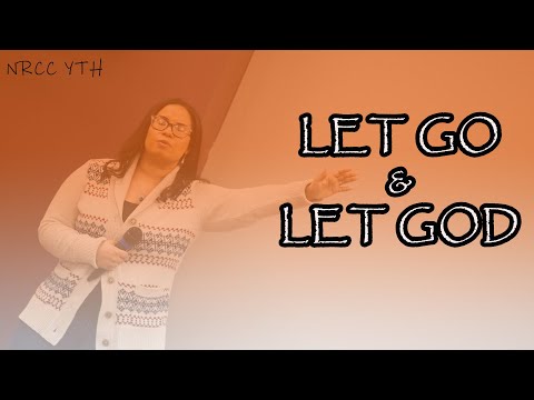 Let Go & Let God | Naomi Gonzalez | NRCC YTH