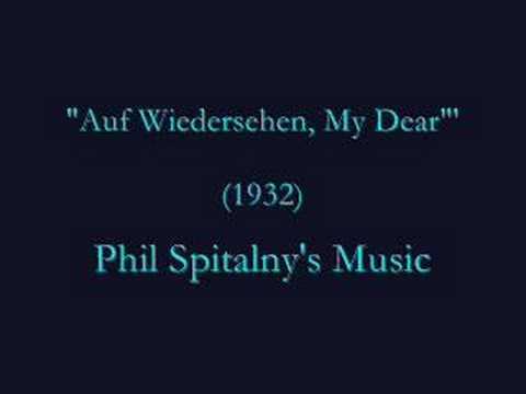 "Auf Wiedersehen, My Dear" (1932)  Phil Spitalny