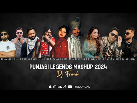 PUNJABI LEGENDS MASHUP 2024 - DJ FRANK ft Chamkila, Sidhu Moosewala, Karan Aujla, Babbu Mann & more