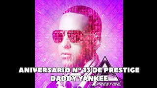 Aniversario N°13 de Prestige - Daddy Yankee (Álbum resumen) | DYLETRAS