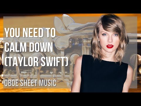 Oboe Sheet Music: How to play You Need To Calm Down by Taylor Swift