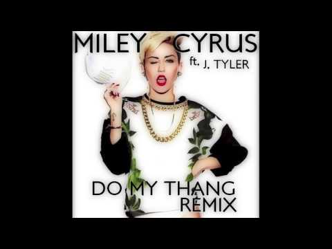 Miley Cyrus - Do My Thang (J. Tyler Remix)