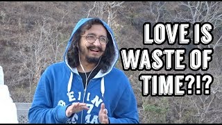 LOVE  IS WASTE OF TIME?? (Hindi)