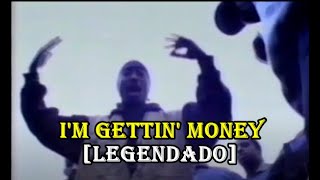 2Pac - I&#39;m Gettin&#39; Money [Legendado]