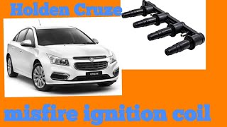 Holden Cruze common ignition coil failure diagnosis