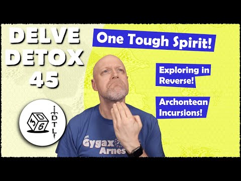 Delve Detox Ep 45 - One Tough Spirit!  | OSR Post-Session Discussion!