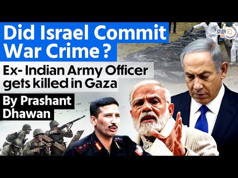Israel Accidentally Killed Former Indian Army Officer in Gaza? What did UN say? | By Prashant Dhawan