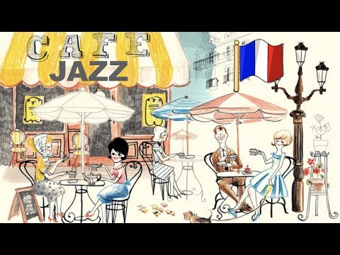 Paris Jazz and Paris Jazz Sessions: 2 HOURS of Paris Jazz Cafe Music
