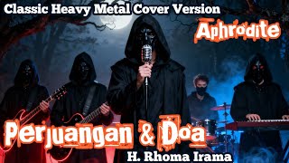 Download lagu Perjuangan dan Doa – H. Rhoma Irama | Classic Heavy Metal Cover by Aphrodite mp3
