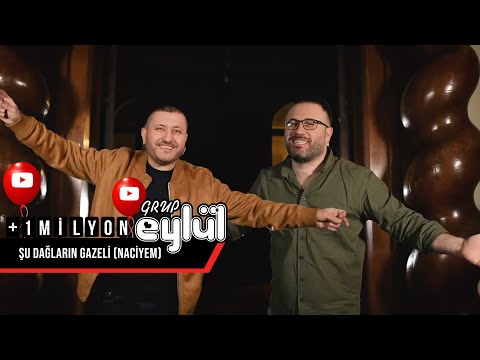 Grup Eylül - Şu Dağların Gazeli (Naciyem)