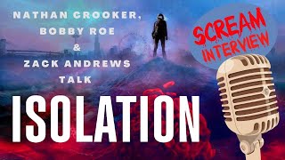 ISOLATION Interview: NATHAN CROOKER, BOBBY ROE & ZACK ANDREWS on filming an anthology in lockdown video