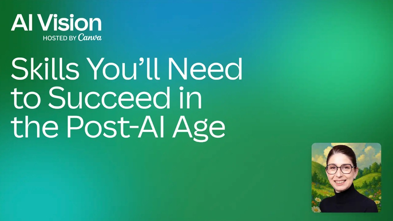 Skills You’ll Need to Succeed in the Post-AI Age.