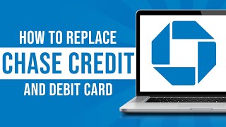 How to Replace Chase Credit/Debit Card (2024)