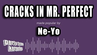 Ne-Yo - Cracks In Mr. Perfect (Karaoke Version)