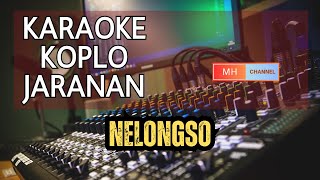 Download lagu KOPLO JARANAN KARAOKE, NELONGSO mp3 Download lagu KOPLO JARANAN KARAOKE, NELONGSO mp3