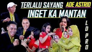 Download lagu ADE ASTRID - TERLALU SAYANG MEDLEY INGET KA MANTAN FEAT LD PRO LIVE HAJATAN H.YADI CIBODAS mp3