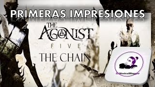Primeras impresiones: THE AGONIST - The Chain + INFORMACION &quot;FIVE&quot;
