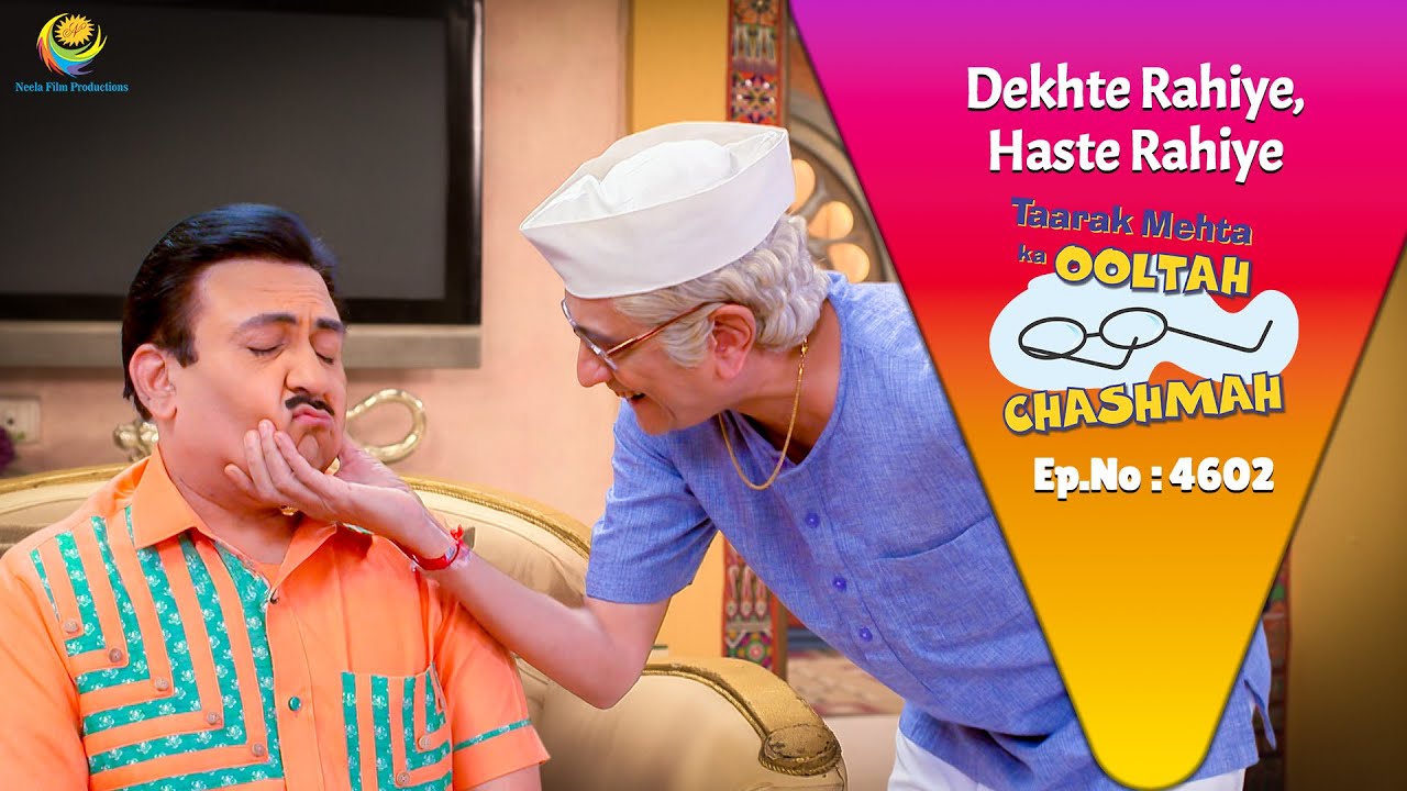 NEW! Ep 4602 - Apne Ladle ko Manane me Jute Bapuji! | Taarak Mehta ka Ooltah  Chashmah
