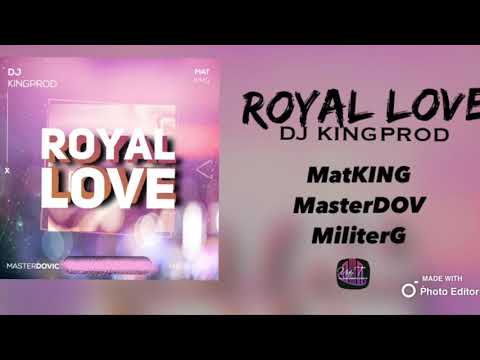MAT KING ft MASTER DOV & MILITER G - ROYAL LOVE ( Dj king prod )