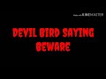 Devil Bird Saying Beware