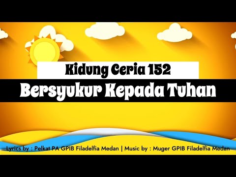 Kidung Ceria 152 - Bersyukur Kepada Tuhan