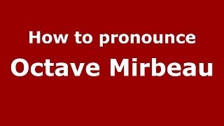 How to pronounce Octave Mirbeau