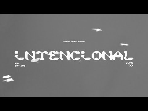 Loui Santana ft. YUNG BOI - Intencional (Official Visualizer)
