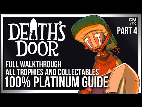Death's Door - Part 4 - 100% Platinum Guide - Walkthrough All Trophies  / Collectibles / No Comment