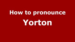 How to pronounce Yorton
