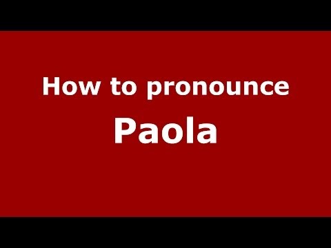 How to Pronounce Paola in Spanish - PronounceNames.com