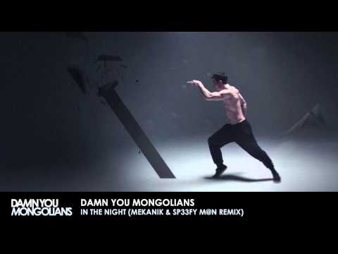 Damn You Mongolians - In The Night (Mekanik & Sp33fy M@n Remix)