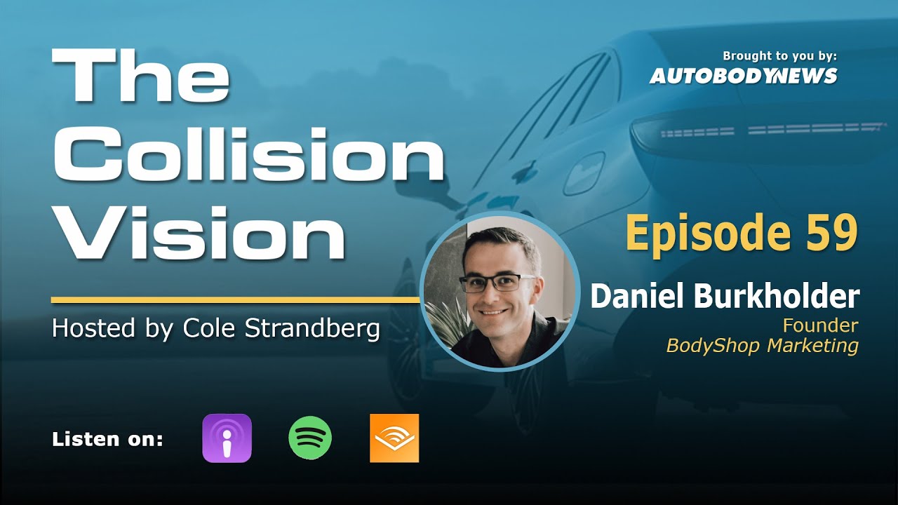 Collision Vision Ep.59: Digital Marketing Masterclass for Collision Repairers with Daniel Burkholder