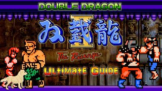 Double Dragon II :The Revenge NES - ULTIMATE GUIDE - Supreme Master   ALL Missions, ALL Bosses, 100%