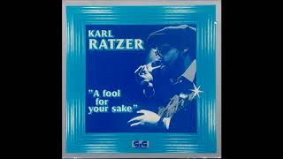 Karl Ratzer  - A Fool for Your Sake