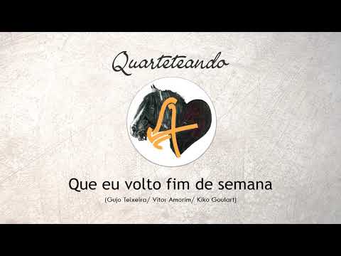 Que Eu Volto Fim De Semana - Quarteto Coração…