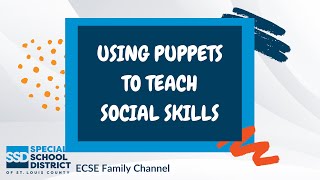 Using Puppets to Teach Social Skills