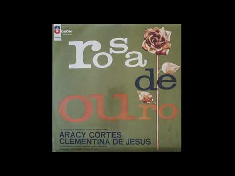 ARACY CORTES, CLEMENTINA DE JESUS E CONJUNTO ROSA DE OURO  -  ROSA DE OURO  (1965)