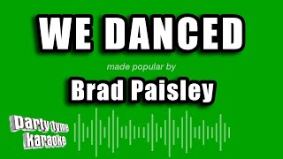 Brad Paisley - We Danced (Karaoke Version)